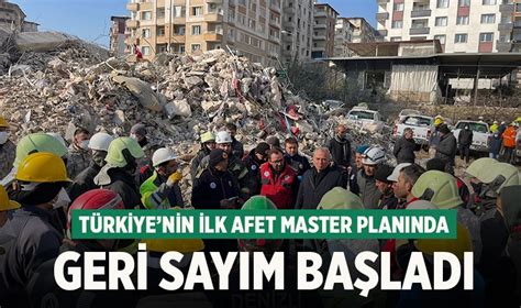 Türkiye’nin ilk Afet Master Planında geri sayıms