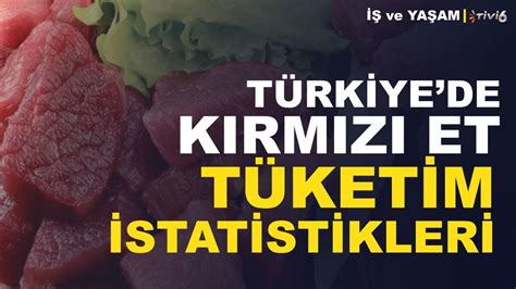 Türkiye de kırmızı et tüketimi