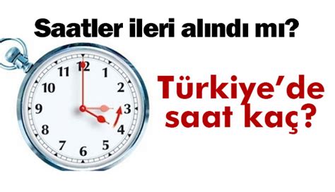 Türkiye de saat kaç
