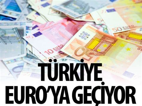 Türkiye euro geçiyor