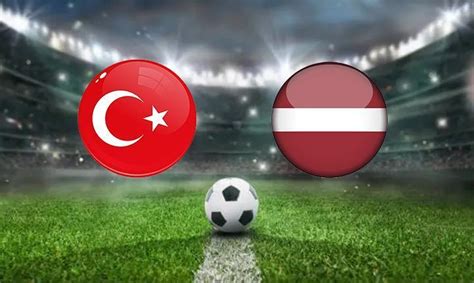 Türkiye letonya maçı ne zaman
