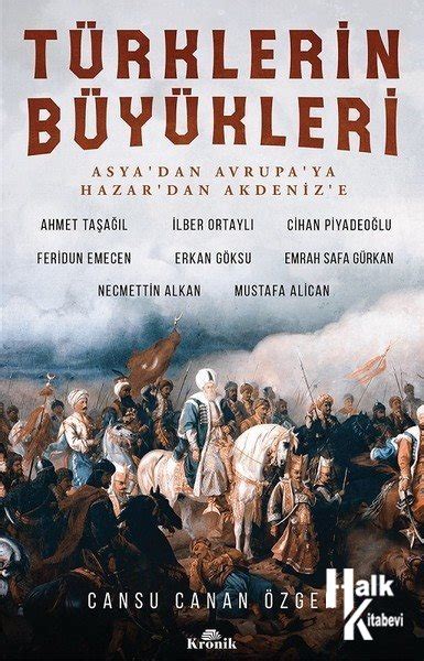 Türklerin Büyükleri: Asyadan Avrupaya Hazardan Akdenize.