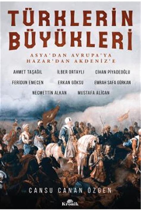 Türklerin Büyükleri-Asya'dan Avrupa'ya Hazar'dan Akdeniz'e Kronik Kitap.