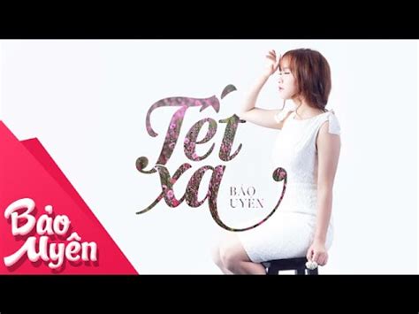 Tết Xa Official Lyrics Video Bảo Uyên - YouTube