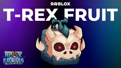 T rex fruit blox fruits. Things To Know About T rex fruit blox fruits. 