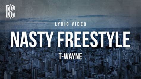 T-WAYNE - NASTY FREESTYLE LYRICS - SongLyrics.com