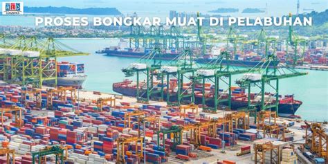 Tahapan Proses Bongkar Muat di Pelabuhan dan … - balustradellc