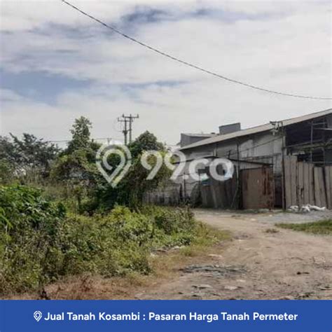 Tanah Dijual di Kosambi, Harga Murah Per Meter - balustradellc