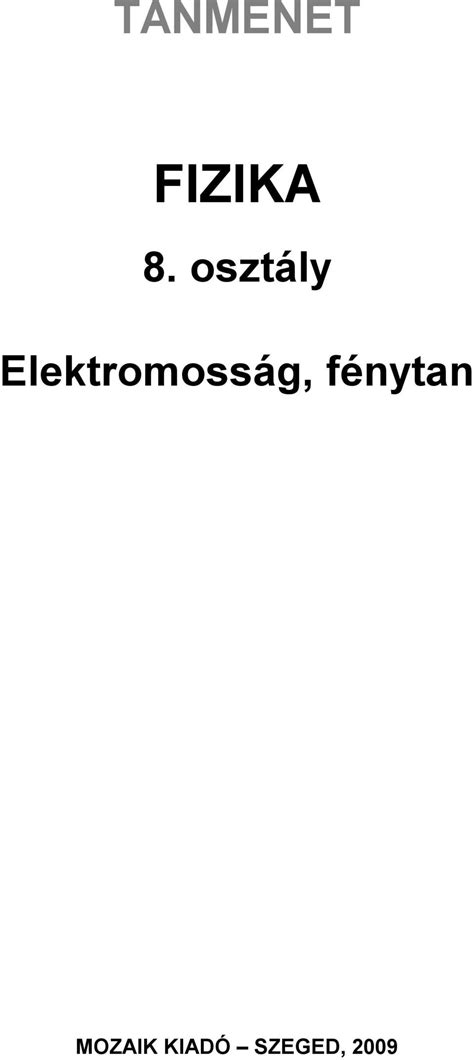 TANMENET FIZIKA. 8. osztály. Elektromosság, fénytan