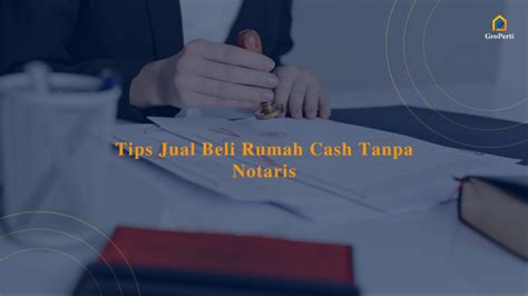 Tata Cara Proses Jual Beli Rumah Cash Tanpa Notaris - Pinhome - balustradellc