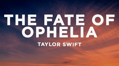 Taylor Swift – The Fate of Ophelia Lyrics | Genius Lyrics - balustradellc