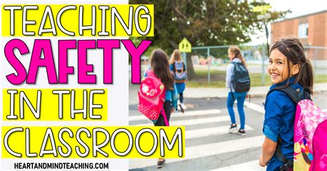Teaching Safety in the Classroom - Heart and Mind Teaching - balustradellc