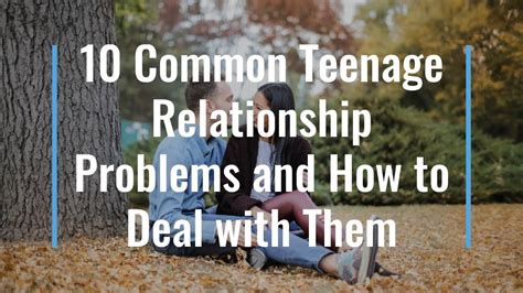 Teenage Relationship Problems and Advice to Address Them - balustradellc