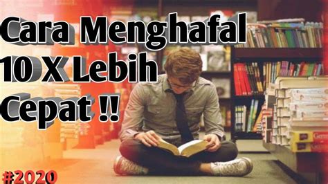 Teknik Menghafal Cepat untuk Mahasiswa dan Pelajar - balustradellc