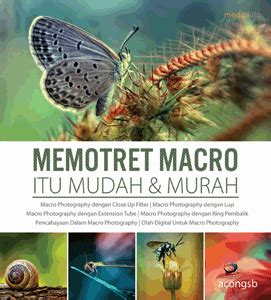 Teknik Tepat Memotret Macro - Media Kita - balustradellc