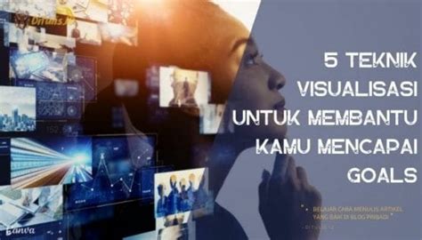 Teknik Visualisasi untuk Motivasi Belajar - balustradellc