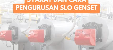 Teknis Pengurusan SLO Genset - Konsultanku - balustradellc