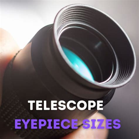 Telescope Eyepiece Sizes (Full Guide) - wintechmobiles.com