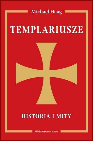 TEMPLARIUSZE Historia i Mity (The Templars: The History and the …