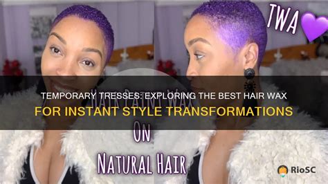 Temporary Tresses: Exploring The Best Hair Wax For … - balustradellc