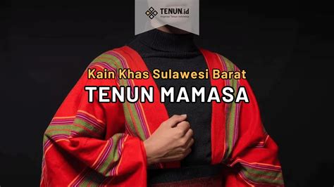 Tenun Mamasa - muktibox.com