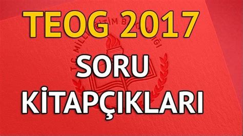 TEOG soruları ve cevapları: İşte TEOG 2017 soru kitapçığı PDF.