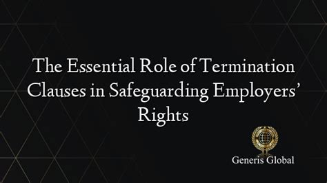 Termination Clauses Protect Employer & Employee Rights - balustradellc
