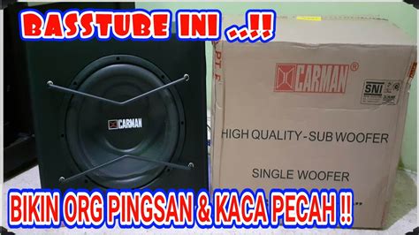 Tes Coba Suara Dan Cara Pasang BASSTUBE Aktif CARMAN 12 in .SUBWOOFER ... - balustradellc