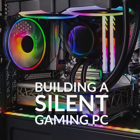 The (almost) silent gaming PC build - PCGamesN - balustradellc