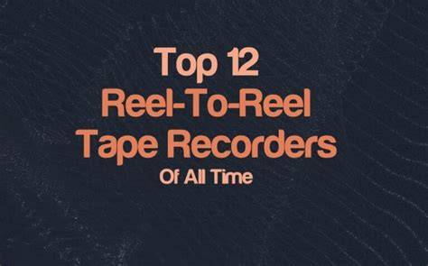 The 12 Best Reel To Reel Tape Recorders Of All Time - raincitystudios.com
