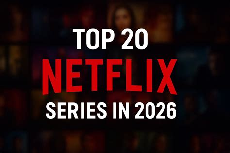 The 25 best shows on Netflix to watch in 2026 - balustradellc