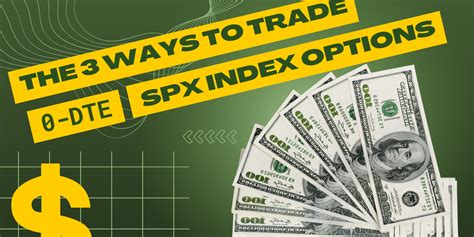 The 3 Ways to Trade 0-DTE SPX Index Options - balustradellc