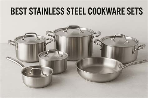 The 5 Best Stainless Steel Cookware Sets, Tested and Reviewed - balustradellc