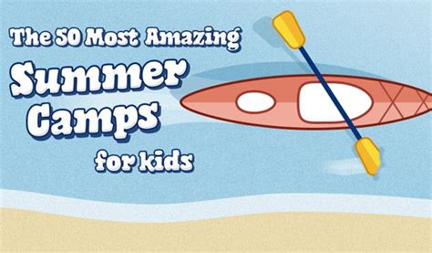 The 50 Most Amazing Summer Camps for Kids - balustradellc