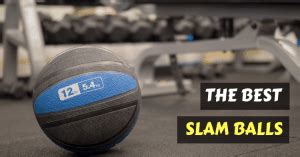 The 6 Best Slam Balls (2023 Reviews) - balustradellc