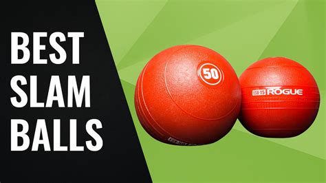 The 6 Best Slam Balls (2026 Update) | BarBend - balustradellc
