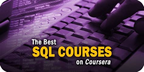 The 6 Best SQL Courses on Coursera to Consider for … - balustradellc