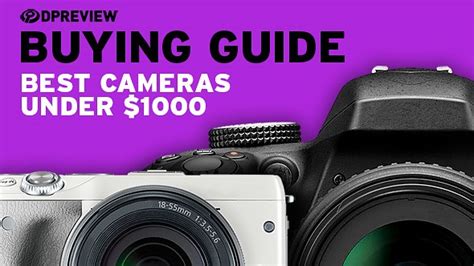 The 7 Best Cameras Under $1,000 of 2026 - balustradellc
