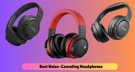 The 7 Best Noise-canceling Headphones of 2026, Tested and Reviewed - balustradellc