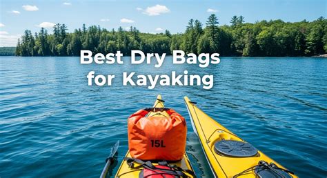 The 8 Best Dry Bags of 2026, Tested and Reviewed - balustradellc