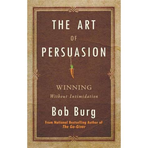 The Art of Persuasion: Winning Without Intimidation - balustradellc