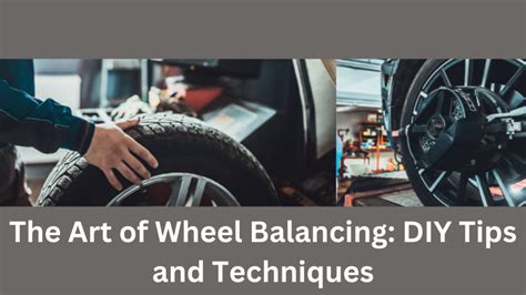 The Art of Wheel Balancing: DIY Tips and Techniques - balustradellc