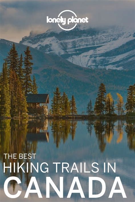 The best 16 hikes in Canada - Lonely Planet - balustradellc