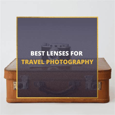 The Best 6 Travel Lenses in 2026 - Buyers Guide - balustradellc