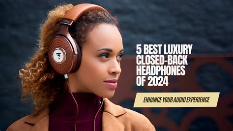 The Best Closed-Back Headphones of 2024 - balustradellc