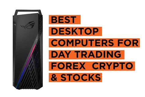 The Best Desktop Computers for Day Trading Forex, … - balustradellc
