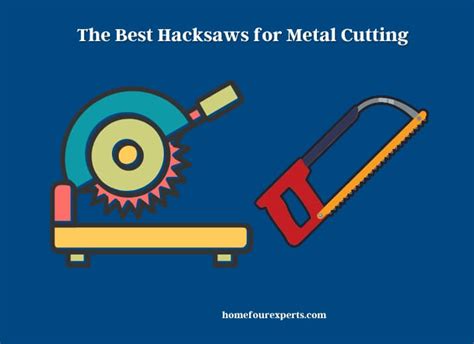 The Best Hacksaws for Metal Cutting in 2023 - balustradellc