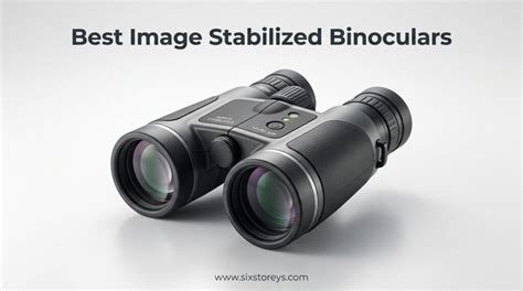 The best image-stabilized binoculars in 2026 - Digital … - balustradellc
