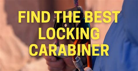 The Best Locking Carabiner | Tested & Ranked - GearLab - balustradellc