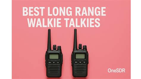 The Best Long Range Walkie Talkies For 2026 - balustradellc